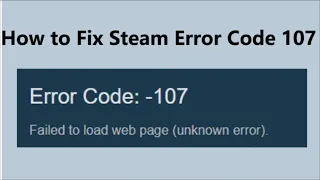 HOW TO FIX STEAM ERROR CODE - 107