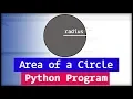 Python Program to Find the area of a Circle using Radius User Input