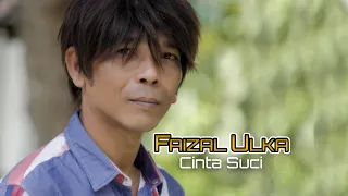 Download Faizal Ulka - CINTA SUCI (Official Video Music) MP3