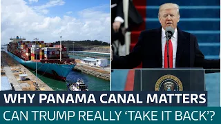 Why does the Panama Canal matter and can Donald Trump really 'take it back'? | ITV News