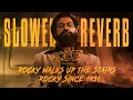 ROCKY WALKS UP THE STARIS \u0026 ROCKY SINCE 1951 || SLOWED \u0026 REVERB 🔥❤️‍🔥