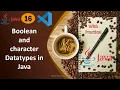 Boolean and character Datatypes in Java Datatypes in java Part - 4