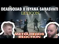 Download Lagu Left Wanting More | Deadsquad X ISYANA SARASVATI  - Lexicon | Metalheads Reaction