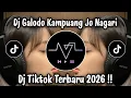 Lagu GALODO KAMPUANG JO NAGARI - DJ TIKTOK TERBARU 2026