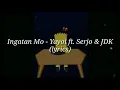 Download Lagu INGATAN MO - Yayoi ft. Serjo and JDK (lyrics)