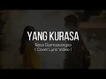 Download Lagu Reza Darmawangsa - Yang Kurasa (COVER LYRIC VIDEO)