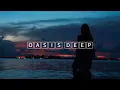 Lagu Oasis Deep – Hams El Naseem ( همس النسيم ) | Arabic Deep House