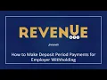Department of Revenue - How to Make Deposit Period Payments for Employer Withholding