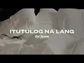 The Juans - Itutulog Na Lang (Official Audio)