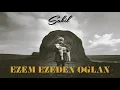 Ezem Ezeden Oğlan - Anatolian PsyFolk Rock - Sakil