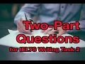 IELTS Writing Task 2 Two-Part Questions