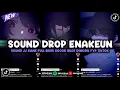 Download Lagu DJ DROP ENAKEUN X MASHUP V21 SOUND JJ KANE BUAT DIMOBIL FULL BASS VIRAL TIKTOK TERBARU 2025 🎧