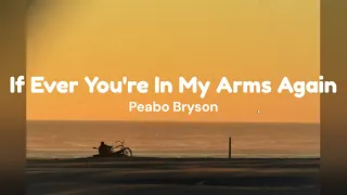 Download If Ever You're In My Arms Again by Peabo Bryson w/ lyrics MP3