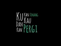 Lagu Walau Habis Terang - Peterpan ( Lirik )
