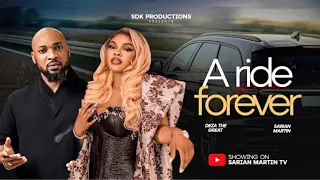 a ride forever latest trending nollywood nigerian movies 2026 sarian martin deza the great 