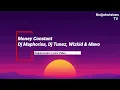 Dj Maphorisa, Dj Tunez, Wizkid & Mavo - Money Constant (Lyrics)