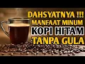 Download Lagu 7 MANFAAT MINUM KOPI TANPA GULA