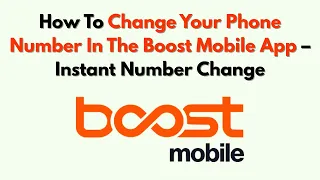 How To Change Your Phone Number In The Boost Mobile App - Instant Number Change