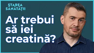 Ce este creatina. Cine, de ce și când trebuie să o ia. Mituri și defecte | Starea Sănătății S4 E19