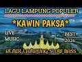 Lagu LAGU LAMPUNG POPULER * KAWIN PAKSA * LIVE MUSIC BEST 2026 REMIX LAMPUNG SLOW BASS
