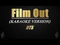 Film Out - BTS (Karaoke/Instrumental)