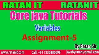 Core java Tutorials Variables Assignment-5 By Ratan Sir