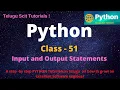 Python Class-51 Input and Output Statements Python Tutorial for Beginners - in Telugu and Englishl