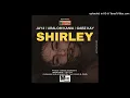 Download Lagu Shirley (2024)-Jay4 ft Uralom Kania x Gabz Kay (MixTribe Records)