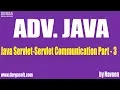 Adv Java Servlet-Servlet Communication Part 3
