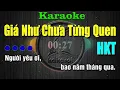 Download Lagu Karaoke Giá Như Chưa Từng Quen - HKT