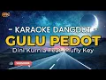 Download Lagu GULU PEDOT || KARAOKE DANGDUT KOPLO || Dini Kurnia Feat. Mufly Key