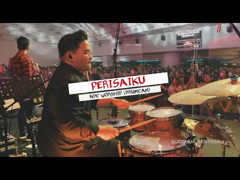 Download MP3 PERISAIKU - NDC WORSHIP (DRUMCAM)