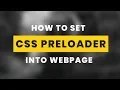 How to add css preloader into webapage Prealoder in html page