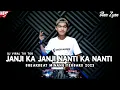 Download Lagu DJ JANJI KA JANJI NANTI KA NANTI BREAKBEAT MINANG FULL BASS 2023 (ANA ZYAN)