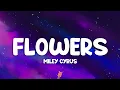 Download Lagu Miley Cyrus - Flowers (Lyrics)