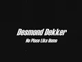 Desmond Dekker - No Place Like Home
