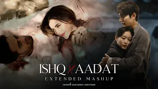  ishq x aadat mashup extended version sunixthakor x sagarswarup trending audio