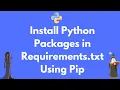 How to install packages in requirements txt file using pip