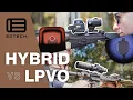 Hybrid vs LPVO. What's better for you?