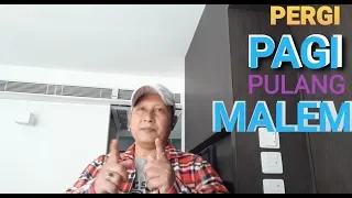kerja berangkat pagi pulang malam