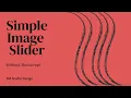 How to make a Simple Image Slider with HTML CSS and JavaScript - Beginner Tutorial