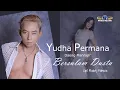 Download Lagu YUDHA PERMANA - BERSULAM DUSTA