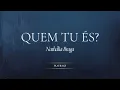 Quem Tu És - Nathália Braga | Playback Legendado