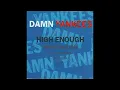 Damn Yankees - High Enough (1990 Single Version) HQ