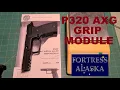 S1E36 Sig P320 AXG Grip Module And Magazine Conflicts