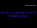Download Lagu (KARNA SU SAYANG) cover versi mamang fajar
