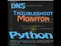 DNS Monitoring Troubleshooting in Python Better than NSLookup
