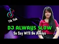 Download Lagu DJ ALWAYS TIK TOK SLOW - SO SAY WE WILL BE ALWAYS REMIX TERBARU 2021