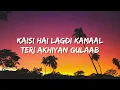 Akhiyan Gulaab - Mitraz - Lyrics🎵