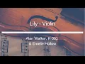 Download Lagu 5K Sub Dedication - Alan Walker, K-391 \u0026 Emelie Hollow - Lily - Violin Sheet Music